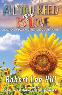 All You Need Is More Love: and 101 More Musings... 0996522999 Book Cover