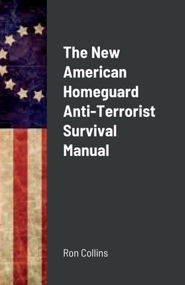 The New American Homeguard Anti-Terrorist Survi... 145833967X Book Cover