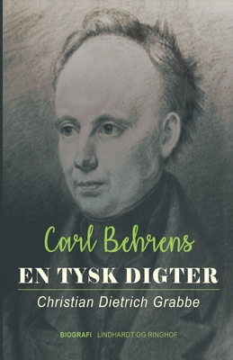 En tysk digter. Christian Dietrich Grabbe [Danish] 8726100975 Book Cover