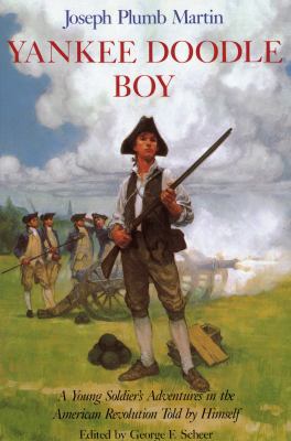 Yankee Doodle Boy: A Young Soldier's Adventures... 082341180X Book Cover