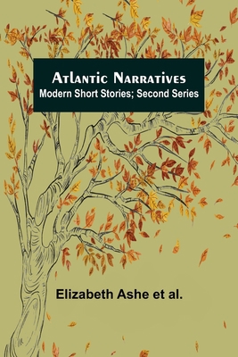 Atlantic Narratives: Modern Short Stories; Seco... 9356019371 Book Cover