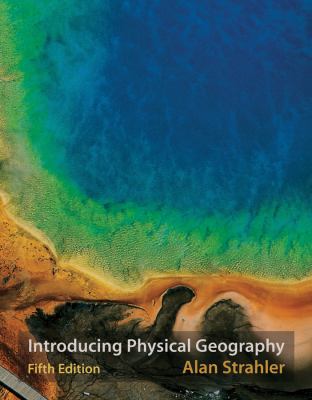 Introducing Physical Geography 0470134860 Book Cover