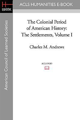 The Colonial Period of American History: The Se... 1597404233 Book Cover