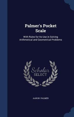 Palmer's Pocket Scale: With Rules for Its Use i... 1297888960 Book Cover