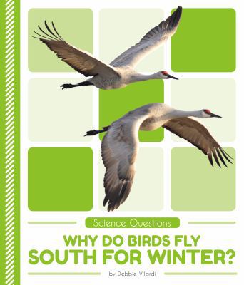 Why Do Birds Fly South for Winter? 1532162162 Book Cover