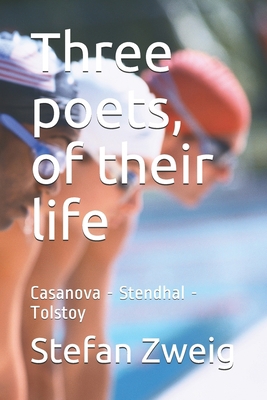 Three poets, of their life: Casanova - Stendhal... B0931X1NKW Book Cover