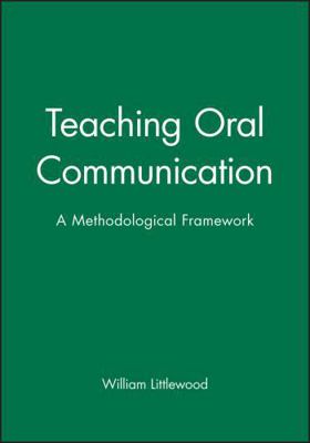 Teaching Oral Communication: A Methodological F... 0631154566 Book Cover