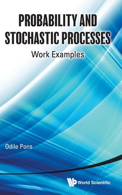Probability and Stochastic Processes: Work Exam... 9811213526 Book Cover