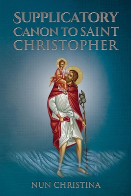 Supplicatory Canon to Saint Christopher            Book Cover