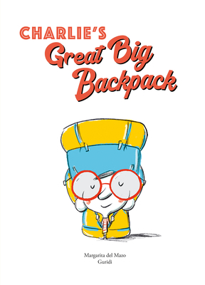 Charlie's Great Big Backpack 8419607509 Book Cover