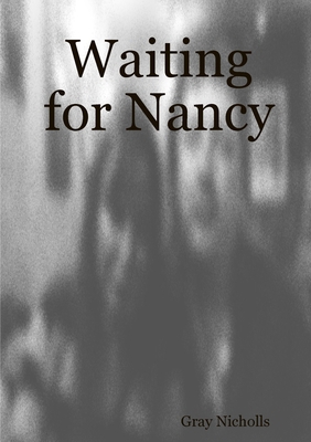 Waiting for Nancy 1326494236 Book Cover