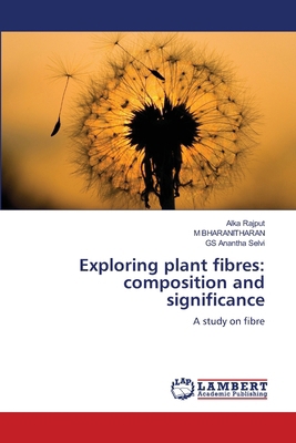 Exploring plant fibres: composition and signifi... 3659515752 Book Cover