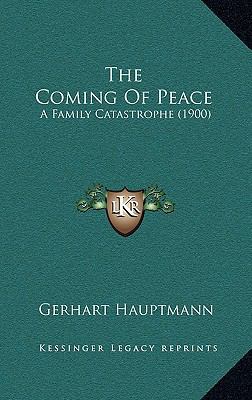 The Coming of Peace: A Family Catastrophe (1900) 116422123X Book Cover
