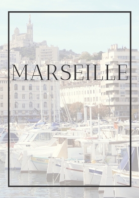 Marseille: A decorative book for coffee tables,... 1703707141 Book Cover