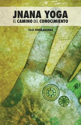 Jnana Yoga: El Camino del Conocimiento [Spanish] 9888412493 Book Cover