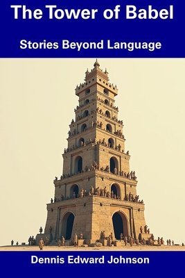 The Tower of Babel: Stories Beyond Language B0DS3Y86Y5 Book Cover