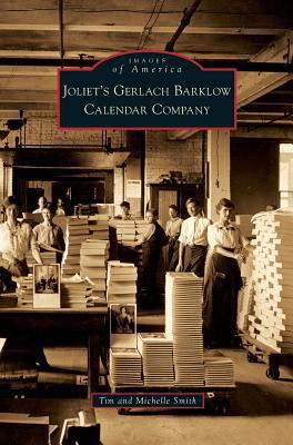 Joliet's Gerlach Barklow Calendar Company 1531651186 Book Cover