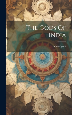 The Gods Of India 1019856890 Book Cover