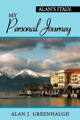 Alan's Italy: My Personal Journey 1479704598 Book Cover