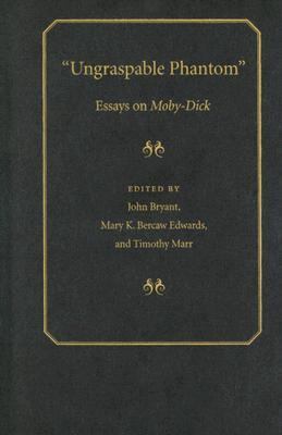Ungraspable Phantom: Essays on Moby-Dick 0873388607 Book Cover