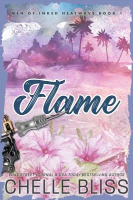 Flame (Men of Inked: Heatwave) 1637432283 Book Cover