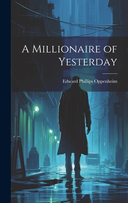 A Millionaire of Yesterday 1020815183 Book Cover