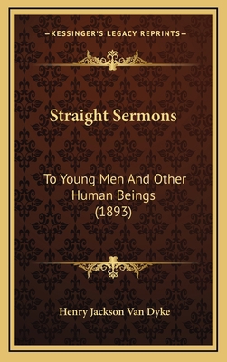Straight Sermons: To Young Men And Other Human ... 1165563304 Book Cover
