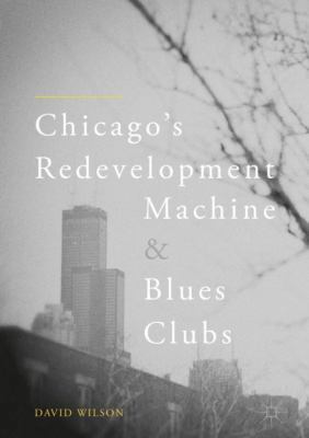 Chicago's Redevelopment Machine and Blues Clubs 3319708171 Book Cover
