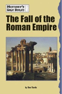 Fall of the Roman Empire (History's Great Defeats) 1590184270 Book Cover