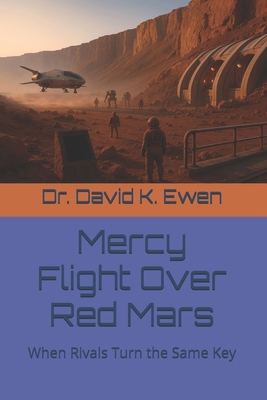 Mercy Flight Over Red Mars: When Rivals Turn th... B0FV8JHRHN Book Cover