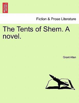 The Tents of Shem. a Novel. 1241389748 Book Cover