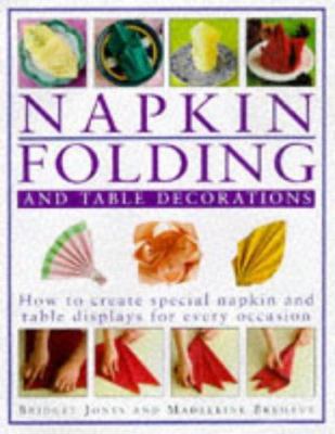 Napkin Folding and Table Decorations 1859676049 Book Cover