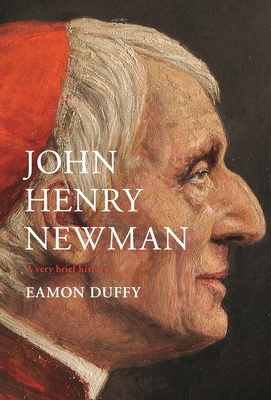 John Henry Newman: A Very Brief History 0281078491 Book Cover