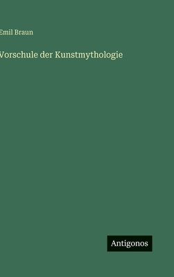 Vorschule der Kunstmythologie [German] 3563594805 Book Cover