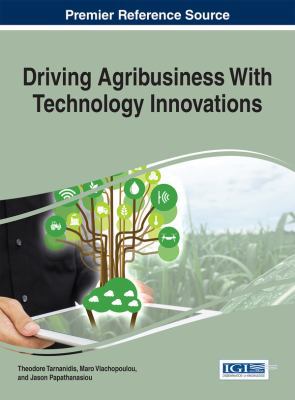 Driving Agribusiness With Technology Innovations 1522521070 Book Cover