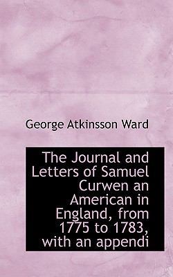 The Journal and Letters of Samuel Curwen an Ame... 111540461X Book Cover
