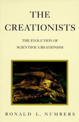 The Creationists: The Evolution of Scientific C... 0520083938 Book Cover