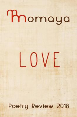 Momaya Poetry Review 2018 - Love 1731290284 Book Cover