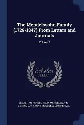 The Mendelssohn Family (1729-1847) From Letters... 1376889064 Book Cover