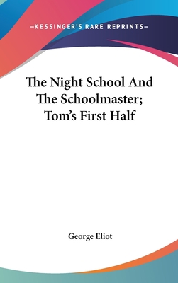 The Night School And The Schoolmaster; Tom's Fi... 1161564845 Book Cover