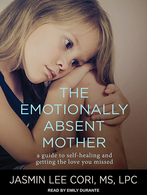 The Emotionally Absent Mother: A Guide to Self-... 1494564149 Book Cover