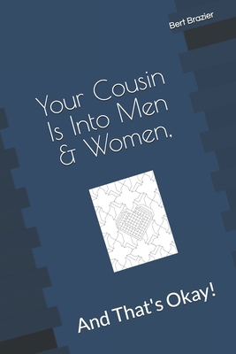 Your Cousin Is Into Men & Women, And That's Okay! 1082417475 Book Cover