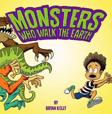 Monsters Who Walk the Earth