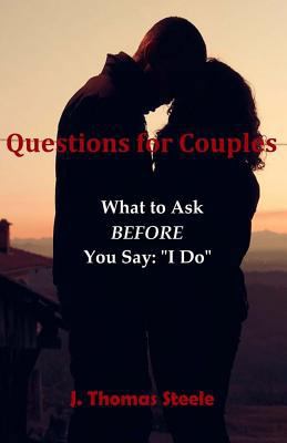 Questions for Couples: What to Ask BEFORE You S... 1535241977 Book Cover