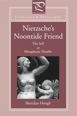 Nietzsche's Noontide Friend: The Self as Metaph... 0271026448 Book Cover