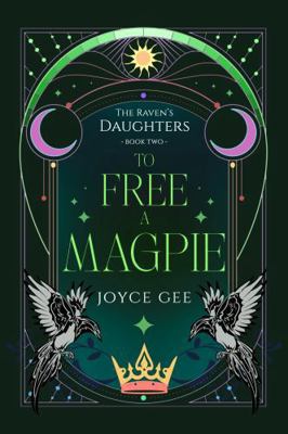 To Free a Magpie (The Raven's Daughters) 1763650677 Book Cover