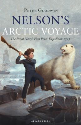 Nelson's Arctic Voyage: The Royal Navy's First ... 1472954173 Book Cover