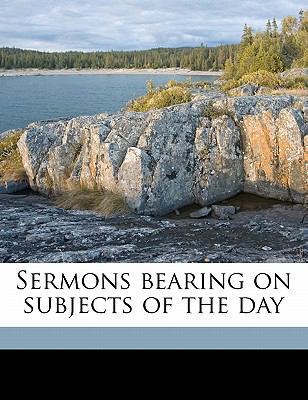 Sermons Bearing on Subjects of the Day 1177969343 Book Cover