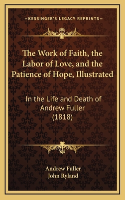 The Work of Faith, the Labor of Love, and the P... 1165227207 Book Cover