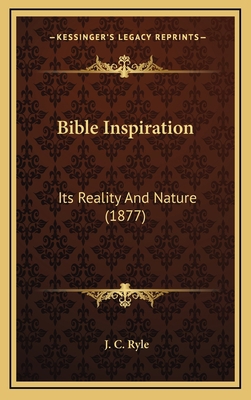 Bible Inspiration: Its Reality And Nature (1877) 116901013X Book Cover